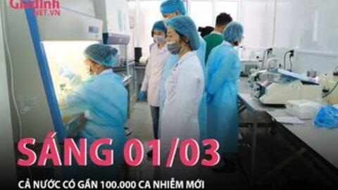 Sáng 01/03: Gần 100.000 ca mắc COVID-19 mới cả nước gồng mình chống dịch