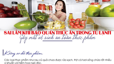 Sai lầm khi bảo quản thức ăn trong tủ lạnh gây mất an toàn thực phẩm