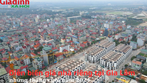 Diễn biến giá nhà riêng tại Gia Lâm, Hà Nội những tháng cuối năm 2024