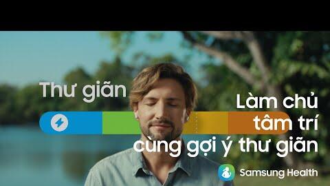 Quản Lý Tâm Trí, Nghỉ Ngơi Hợp Lý | Samsung Health | Samsung