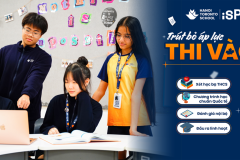 Chọn trường quốc tế Toronto Hà Nội: Sự “rẽ hướng” thông minh hay buông bỏ cuộc đua vào 10?