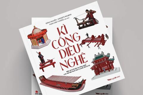 Tìm hiểu "Kì công diệu nghệ" của người Việt xưa