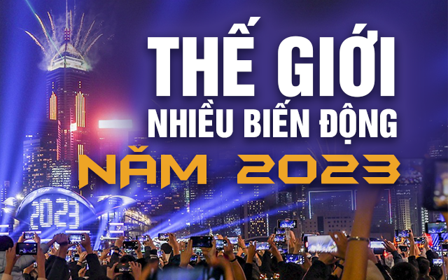 Thế giới nhiều biến động năm 2023